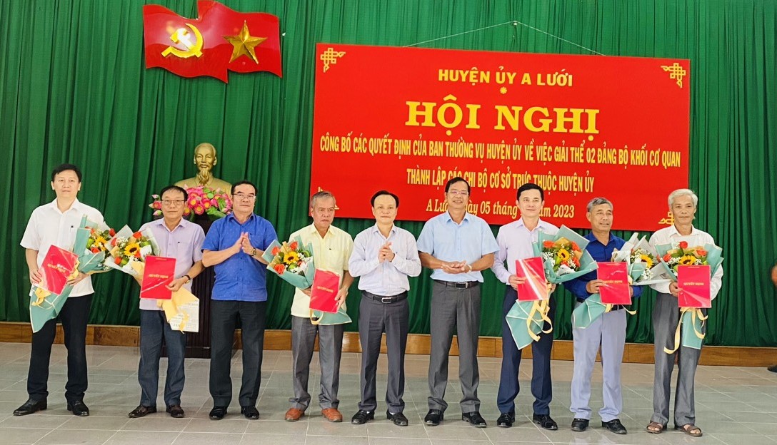 A Lưới Giải thể, thành lập và chỉ định bí thư, phó bí thư các tổ chức cơ sở Đảng