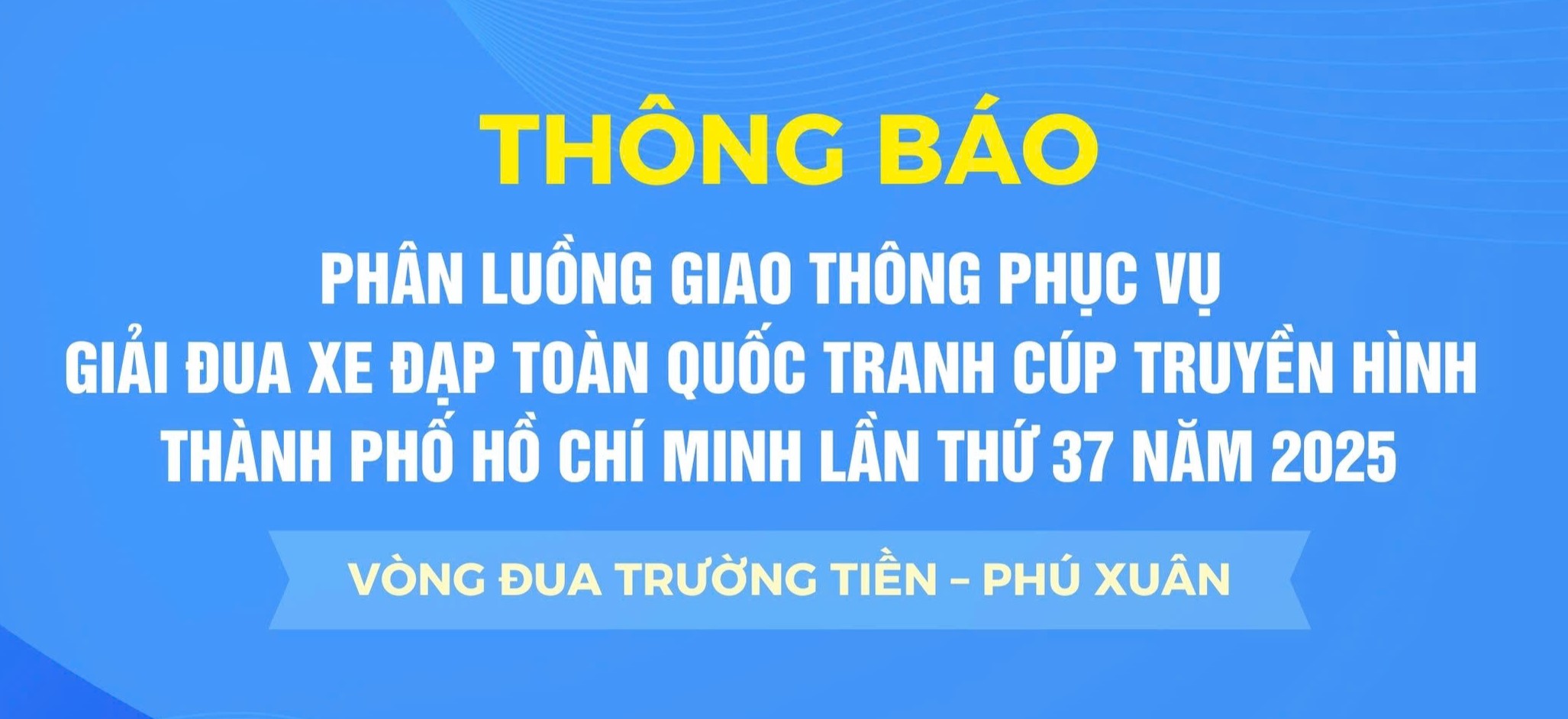 Phân luồng giao thông phục vụ Giải đua xe đạp toàn quốc tranh Cúp Truyền hình TP Hồ Chí Minh