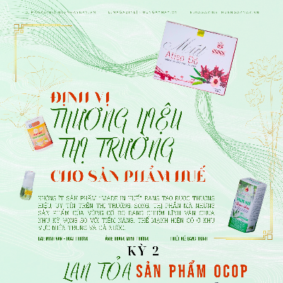 Định vị thương hiệu, thị trường cho sản phẩm Huế - Kỳ 2 Lan tỏa sản phẩm OCOP