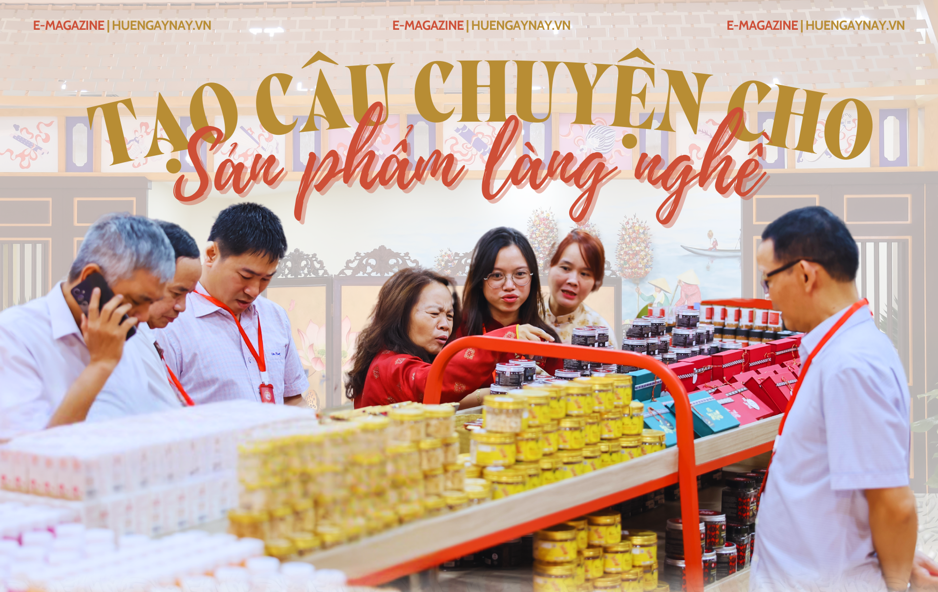 Tạo câu chuyện cho sản phẩm làng nghề