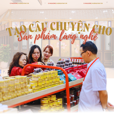 Tạo câu chuyện cho sản phẩm làng nghề