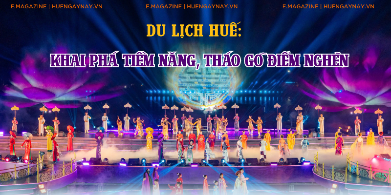 Du lịch Huế Khai phá tiềm năng, tháo gỡ điểm nghẽn - Kỳ 2 Thay đổi để bứt phá
