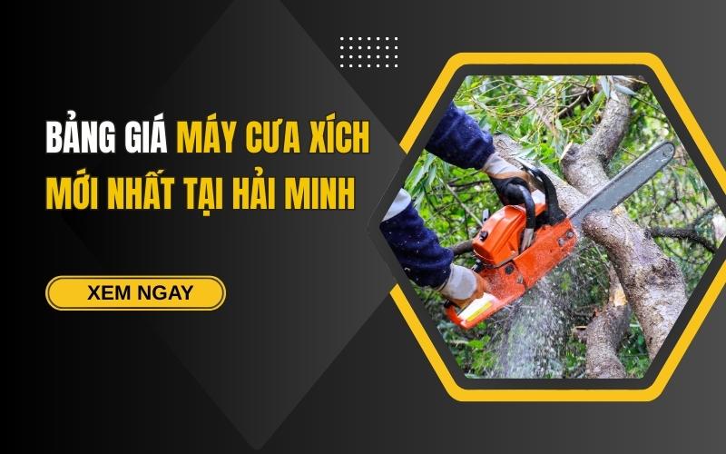 Bảng giá máy cưa xích mới nhất tại Hải Minh