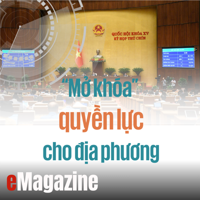 Chính sách mở đường, địa phương hành động - Kỳ 2 “Mở khóa” quyền lực cho địa phương