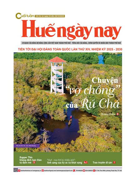 Mời đón đọc Huế ngày nay Cuối tuần số 43, ra ngày 23 10