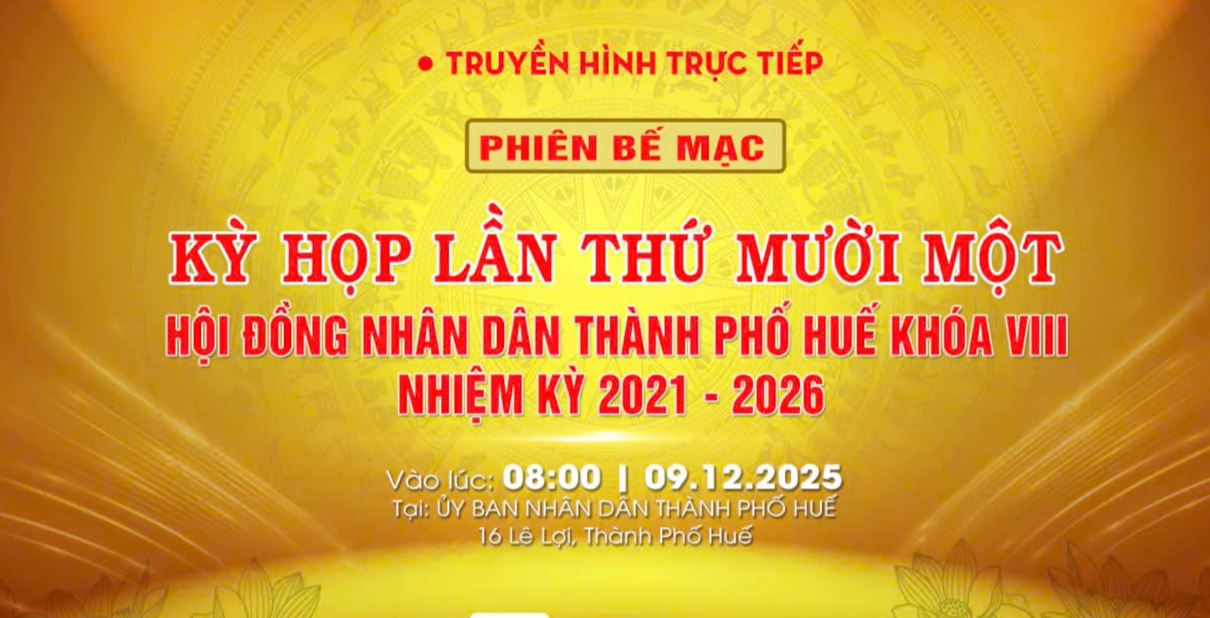 Truyền hình trực tiếp Kỳ họp thứ 11, HĐND TP Huế khóa VIII