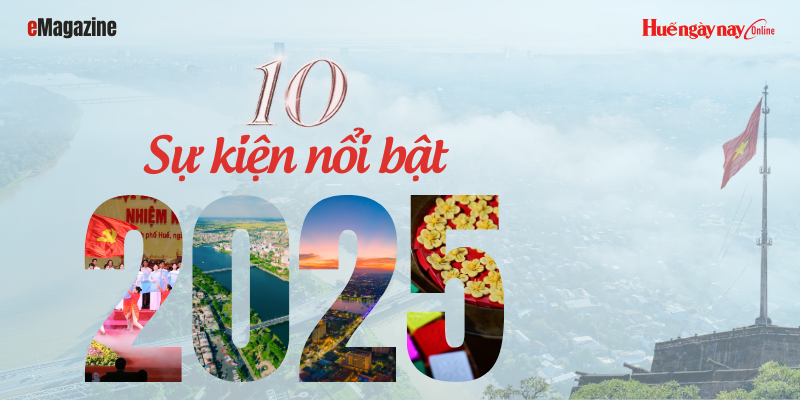 10 SỰ KIỆN NỔI BẬT NĂM 2025