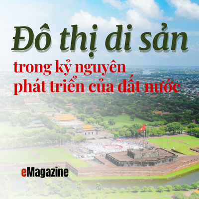 Đô thị di sản trong kỷ nguyên phát triển của đất nước