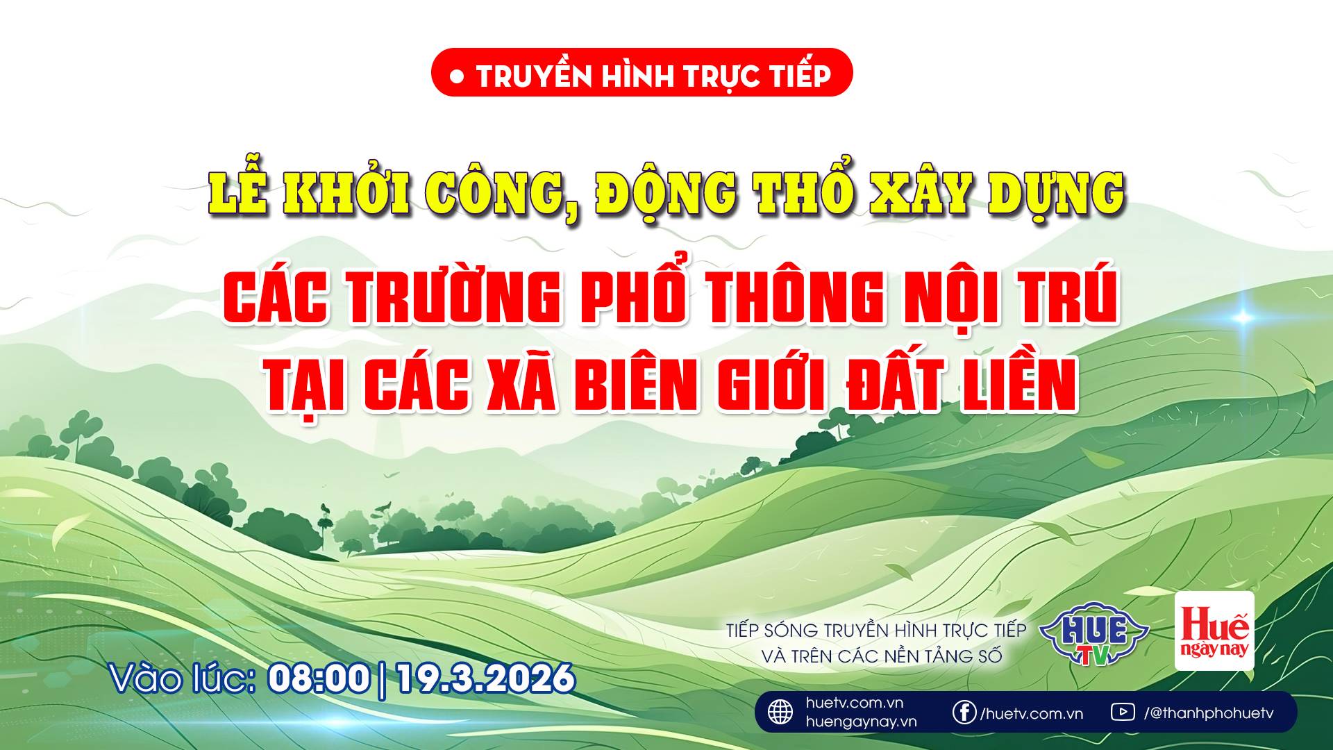 TRỰC TIẾP LỄ KHỞI CÔNG, ĐỘNG THỔ XÂY DỰNG CÁC TRƯỜNG PHỔ THÔNG NỘI TRÚ TẠI CÁC XÃ BIÊN GIỚI ĐẤT LIỀN