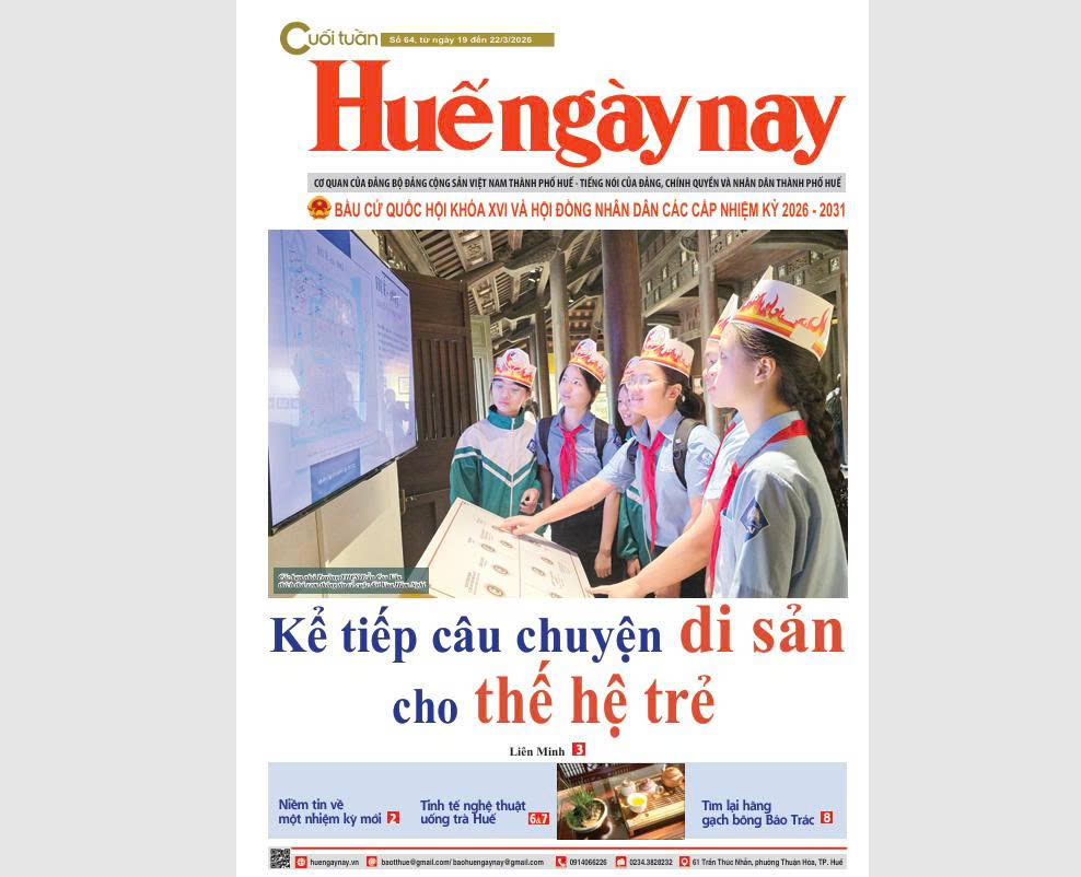 Mời đón đọc Huế ngày nay Cuối tuần số 64, ra ngày 19 3