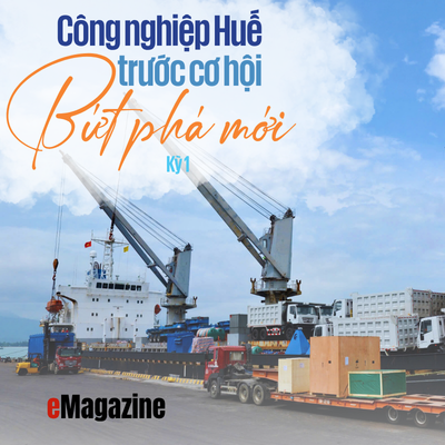 Công nghiệp Huế trước cơ hội bứt phá mới - Kỳ 1 Nhiều dư địa nhưng phát triển chưa tương xứng