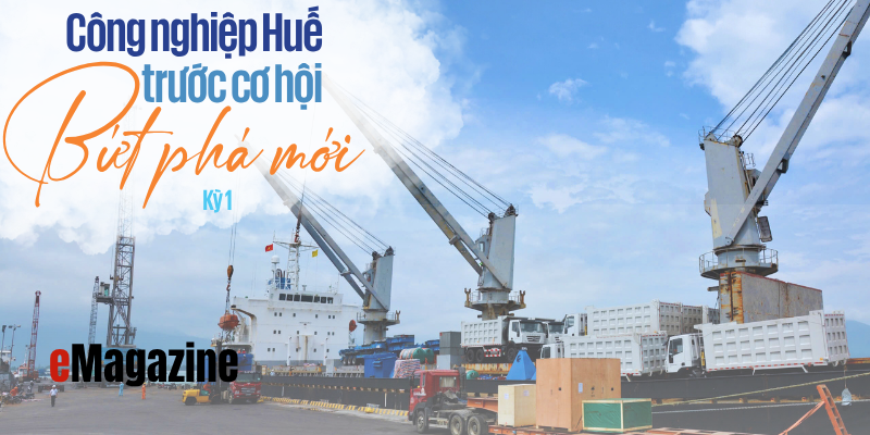 Công nghiệp Huế trước cơ hội bứt phá mới - Kỳ 1 Nhiều dư địa nhưng phát triển chưa tương xứng