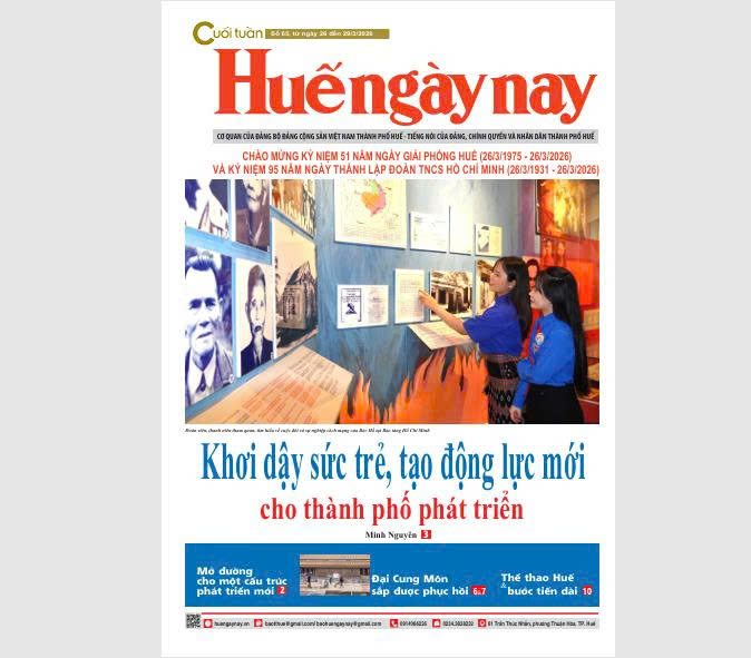 Mời đón đọc Huế ngày nay Cuối tuần số 65, ra ngày 26 3