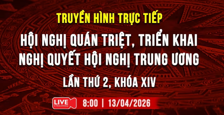 Hội nghị toàn quốc quán triệt và triển khai Nghị quyết Hội nghị Trung ương 2