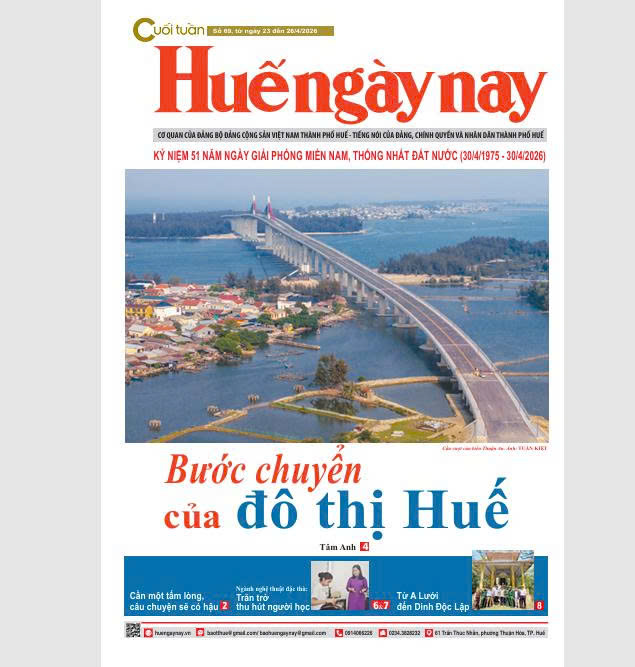 Mời đón đọc Huế ngày nay Cuối tuần số 69, ra ngày 23 4