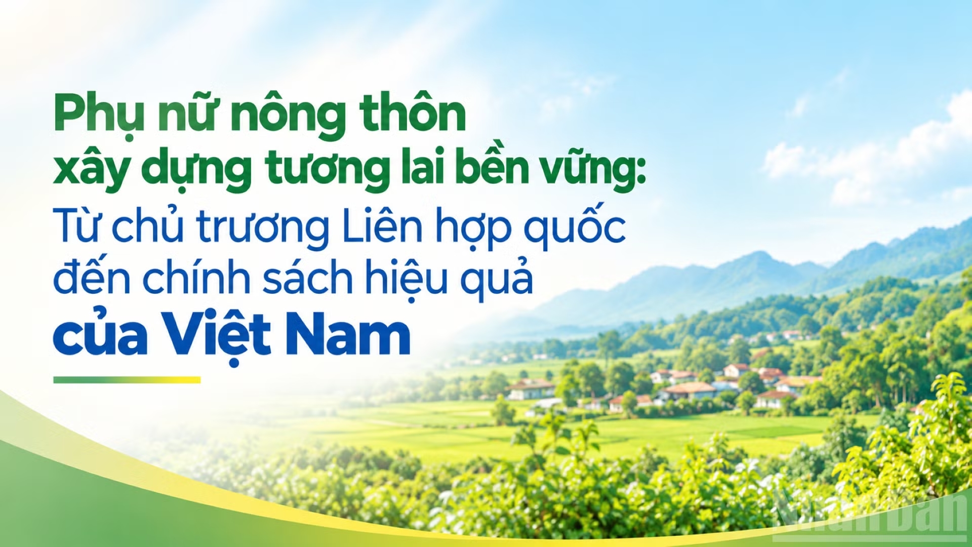 Phụ nữ nông thôn xây dựng tương lai bền vững Từ chủ trương Liên hợp quốc đến chính sách hiệu quả của Việt Nam