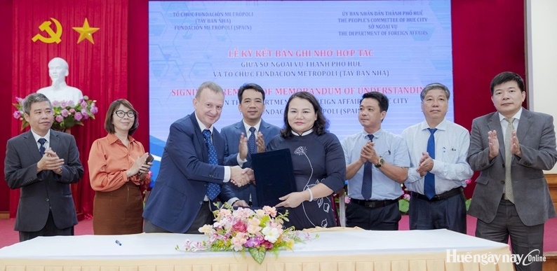 Thành phố Huế ký kết Bản ghi nhớ hợp tác với Tổ chức Fundación Metrópoli Tây Ban Nha