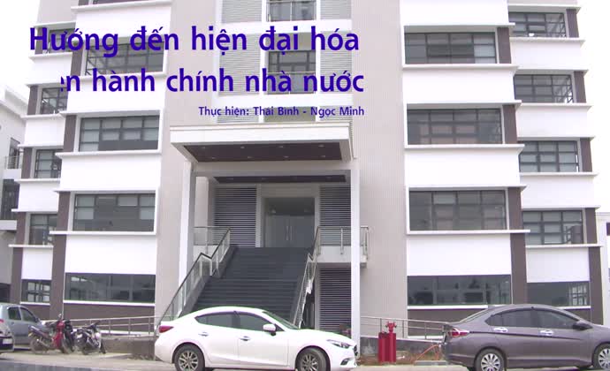 Hướng đến hiện đại hóa nền hành chính nhà nước