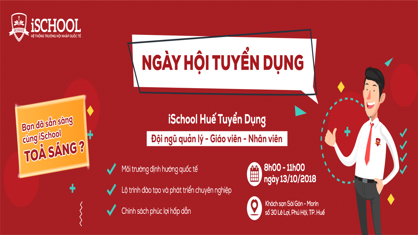 iSchool Huế tuyển dụng hơn 100 nhân sự tại  Ngày hội tuyển dụng - iSchool Job Fair 2018