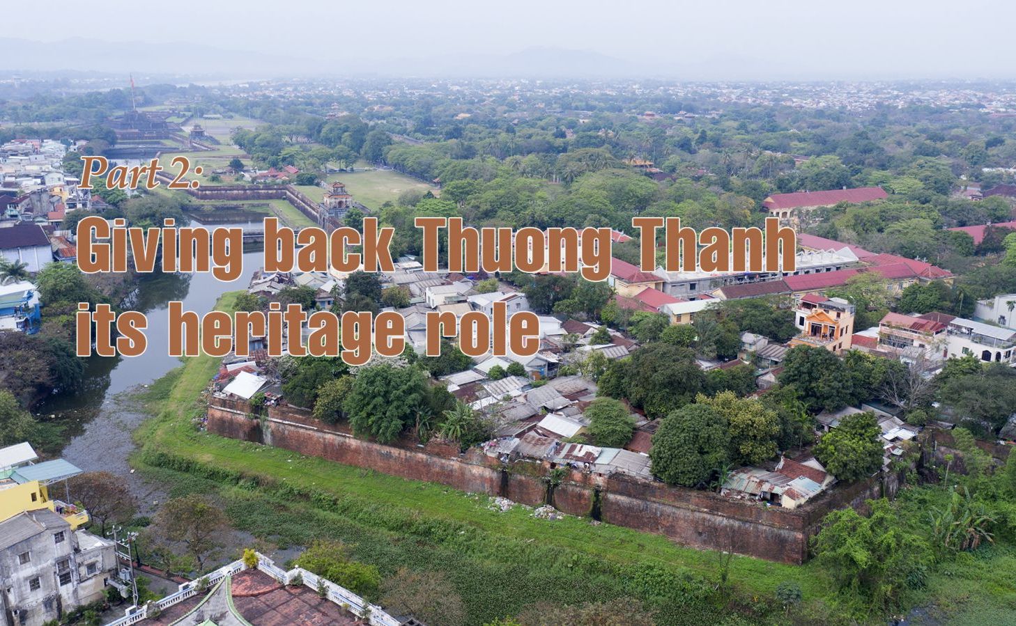 Relocation of households in Hue Citadel Zone 1 History and Sentiment - Part 2 Giving back Thuong Thanh its heritage role
