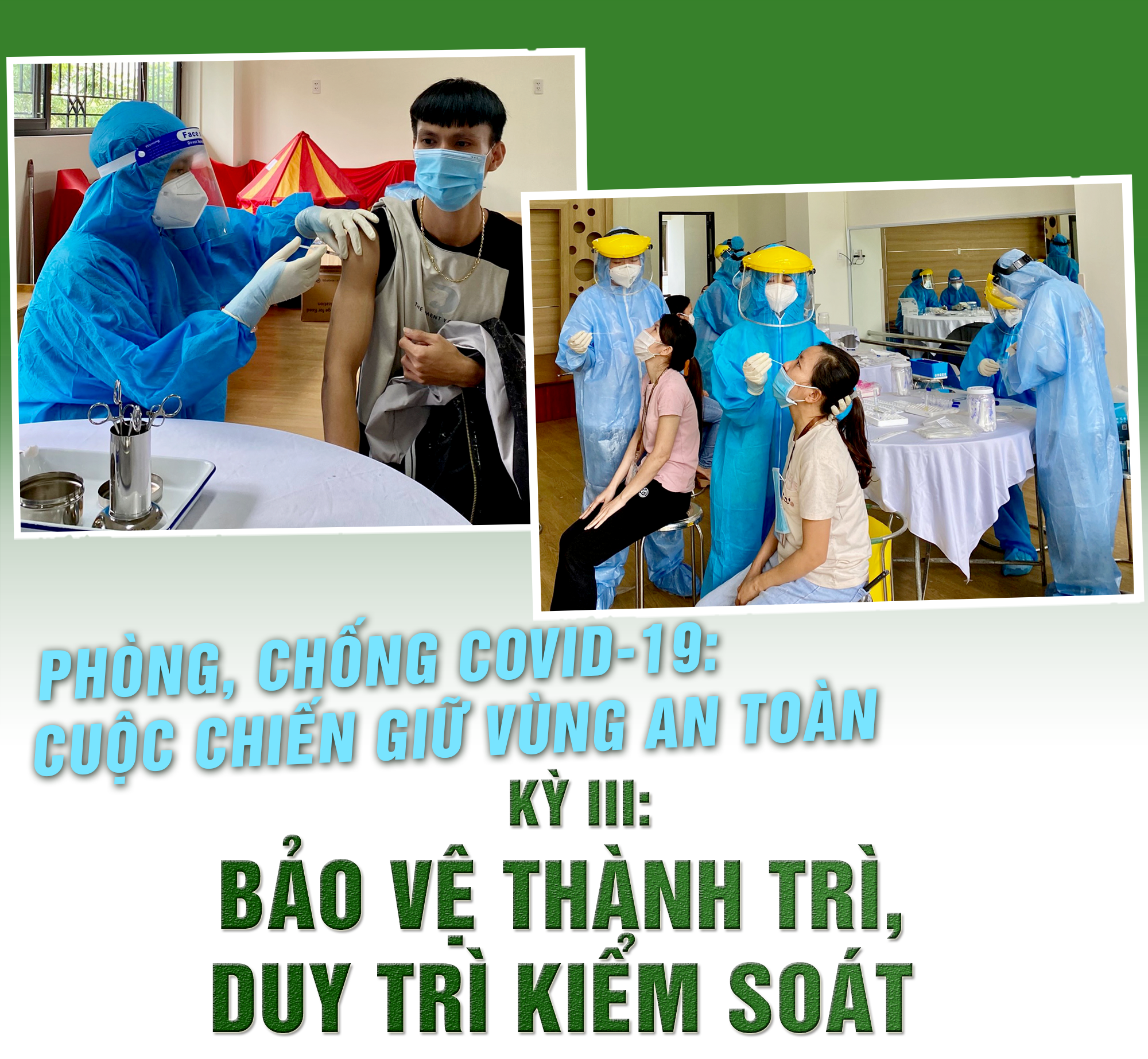 Phòng, chống COVID-19 Cuộc chiến giữ vùng an toàn - kỳ III Bảo vệ thành trì, duy trì kiểm soát