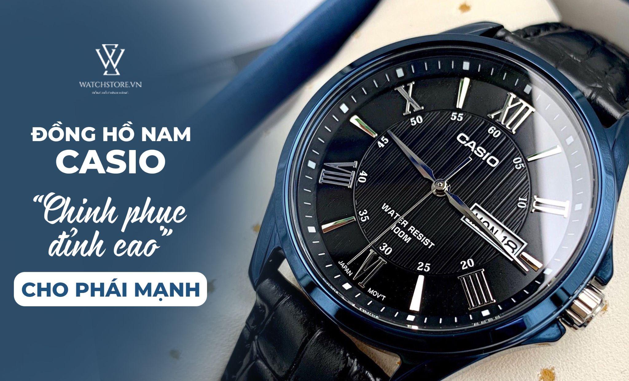 Đồng hồ nam Casio - chinh phục đỉnh cao cho phái mạnh