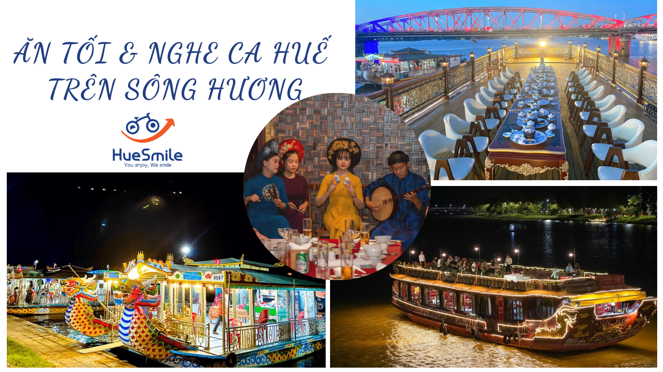 Dịch vụ ăn tối  nghe ca Huế trên Sông Hương nét đặc trưng độc đáo tại Huế