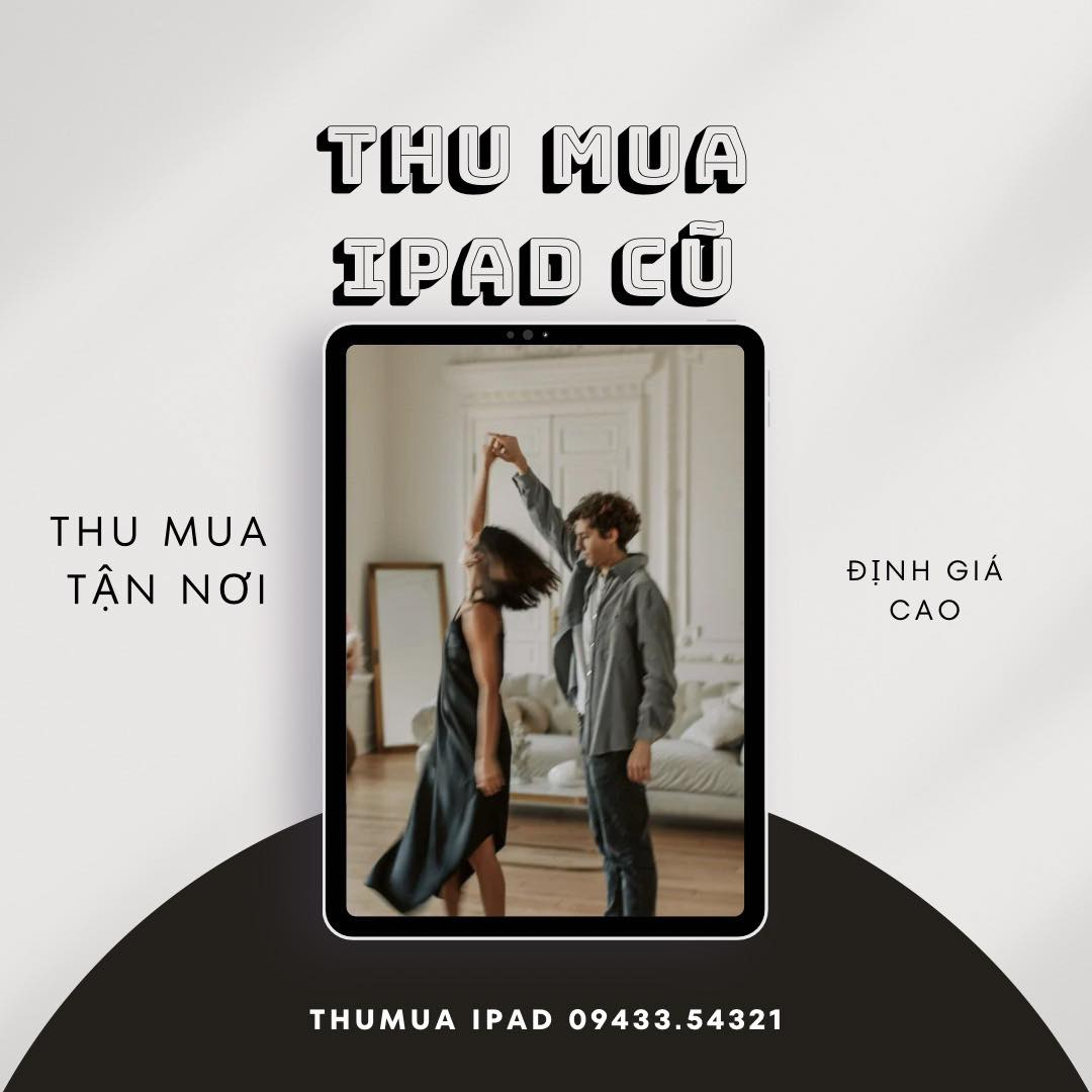 Tiến Trần Mobile - Địa chỉ thu mua Ipad cũ giá cao TPHCM